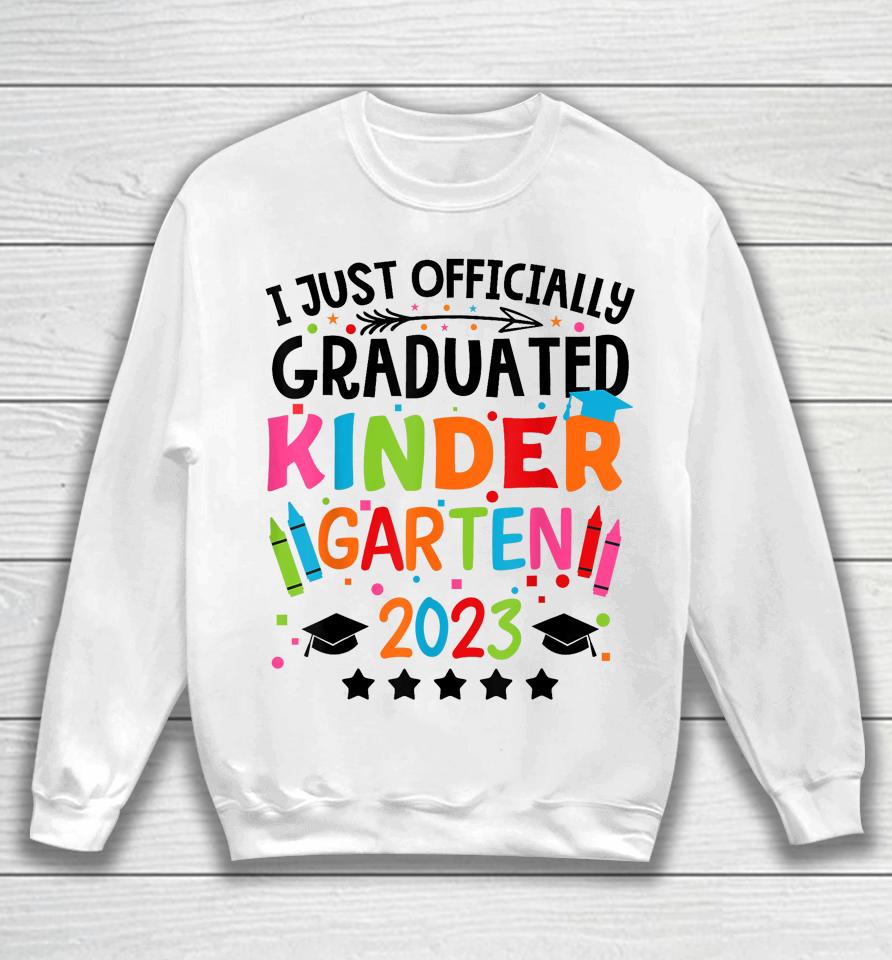 I Officially Graduated Kindergarten Graduation Class Of 2023 Sweatshirt