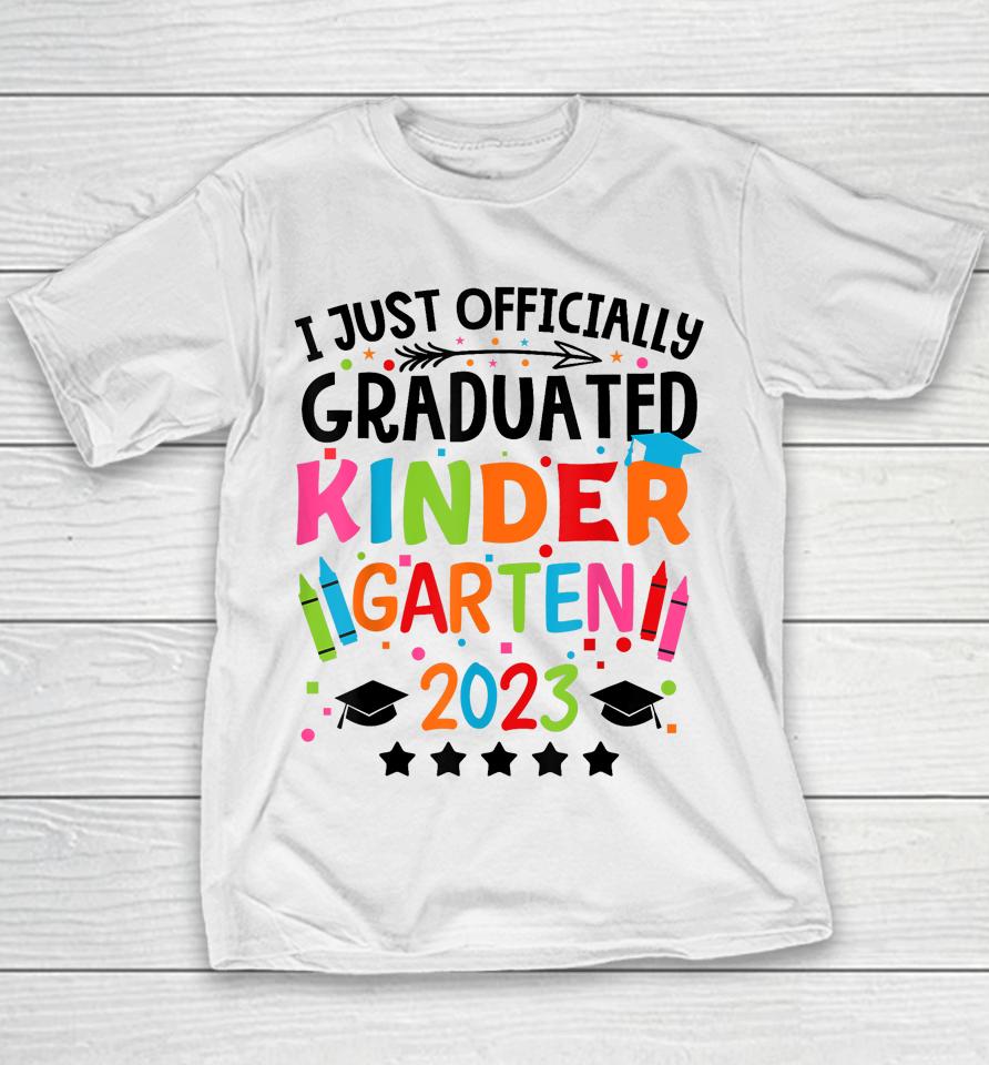 I Officially Graduated Kindergarten Graduation Class Of 2023 Youth T-Shirt