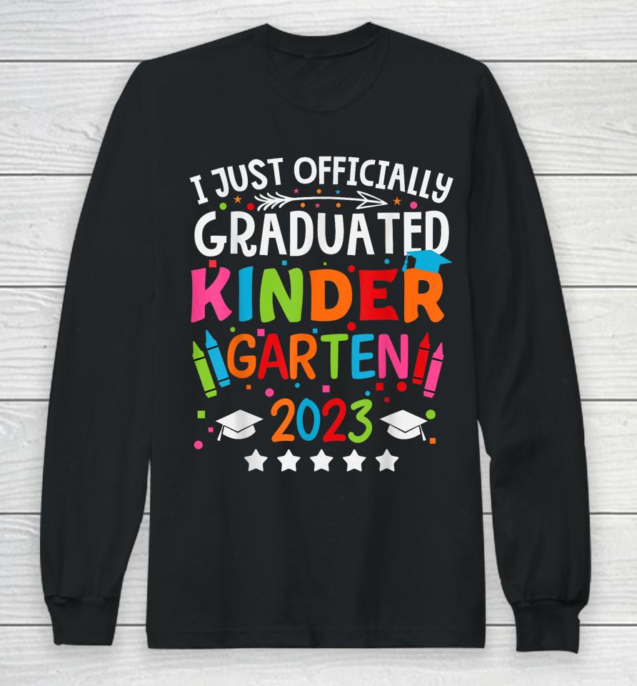 I Officially Graduated Kindergarten Graduation Class Of 2023 Long Sleeve T-Shirt
