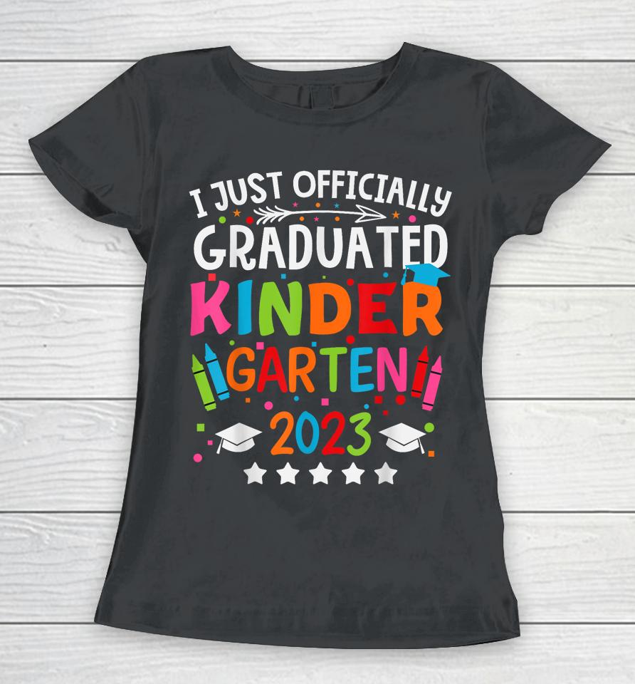 I Officially Graduated Kindergarten Graduation Class Of 2023 Women T-Shirt