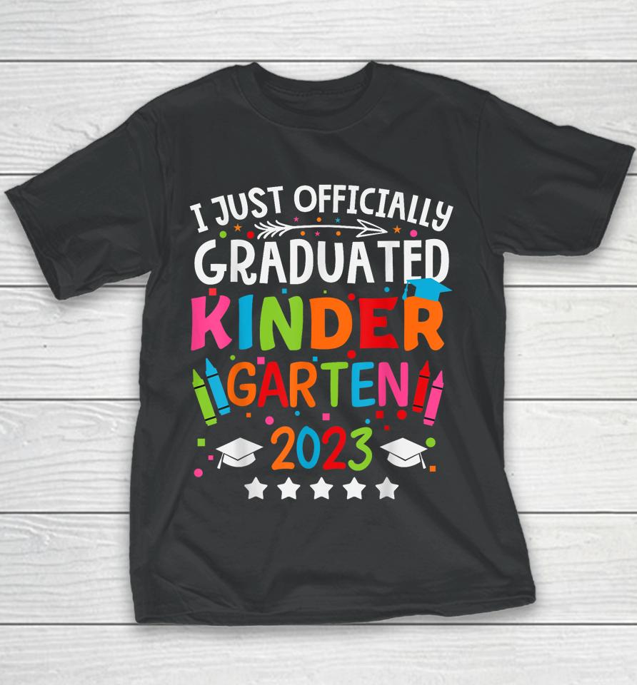 I Officially Graduated Kindergarten Graduation Class Of 2023 Youth T-Shirt