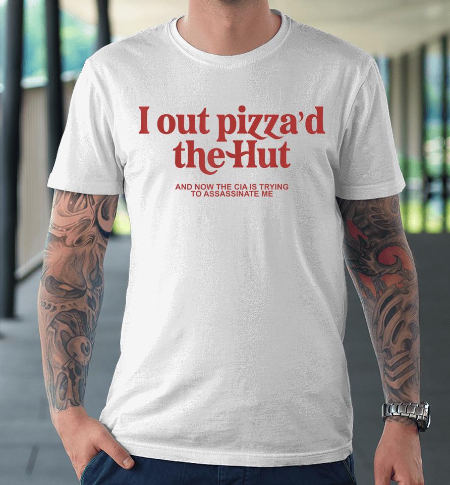 I Out Pizza'd The Hut Premium T-Shirt