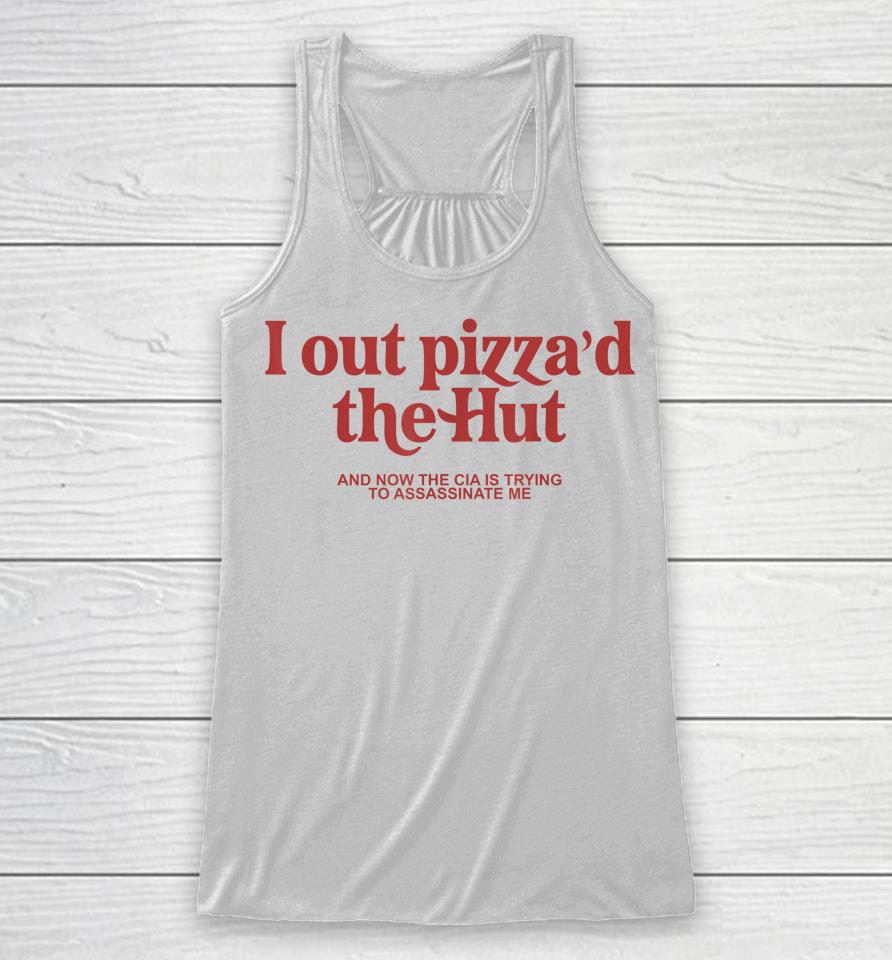 I Out Pizza'd The Hut Racerback Tank
