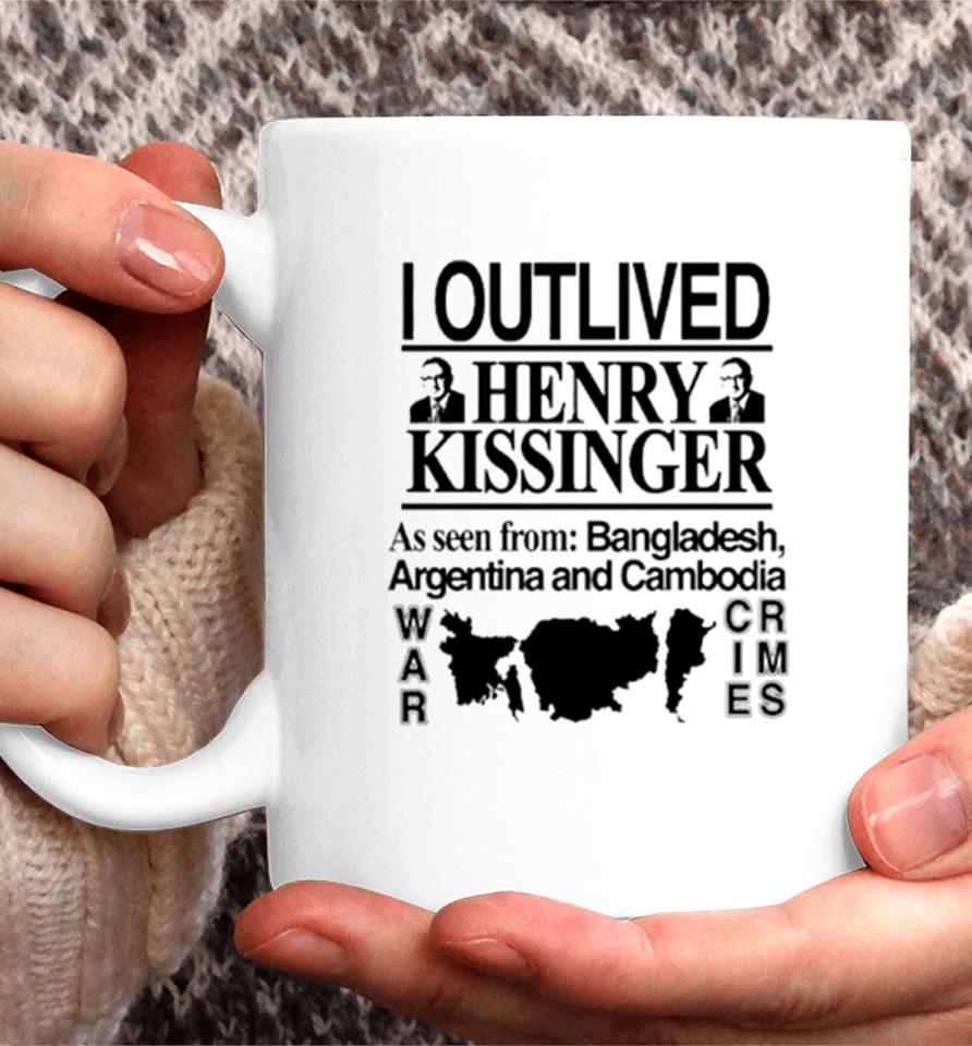 I Outlived Henry Kissinger Bangladesh Coffee Mug