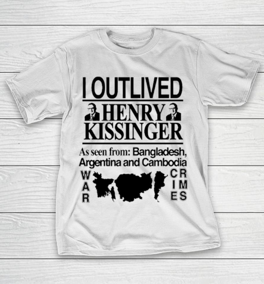 I Outlived Henry Kissinger Bangladesh T-Shirt
