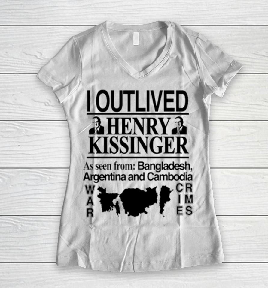I Outlived Henry Kissinger Bangladesh Women V-Neck T-Shirt