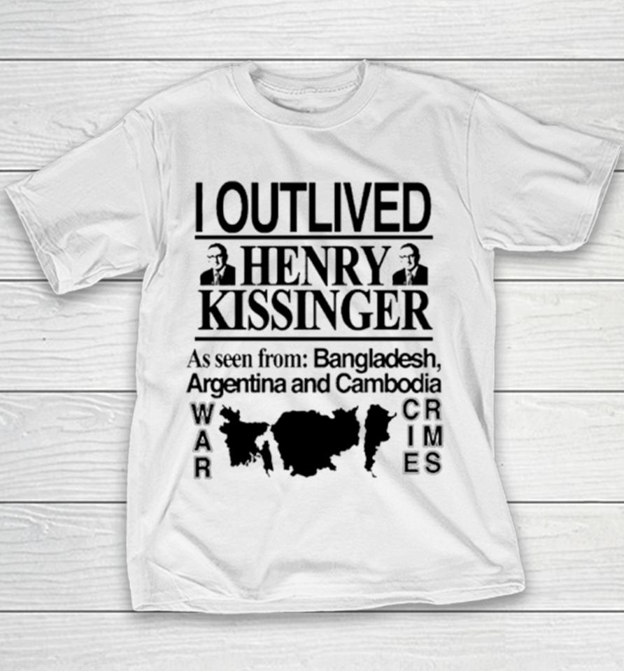I Outlived Henry Kissinger Bangladesh Youth T-Shirt