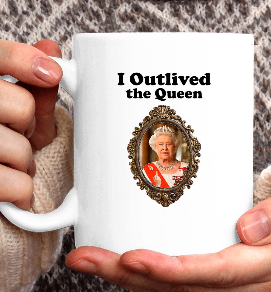 I Outlived The Queen Coffee Mug