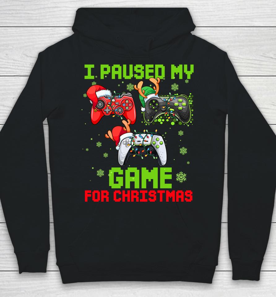 I Paused My Game For Christmas Hoodie