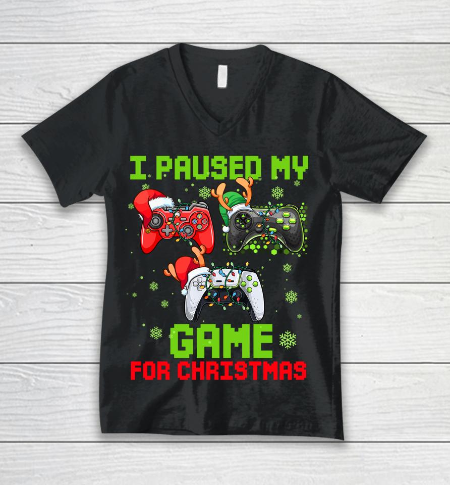 I Paused My Game For Christmas Unisex V-Neck T-Shirt