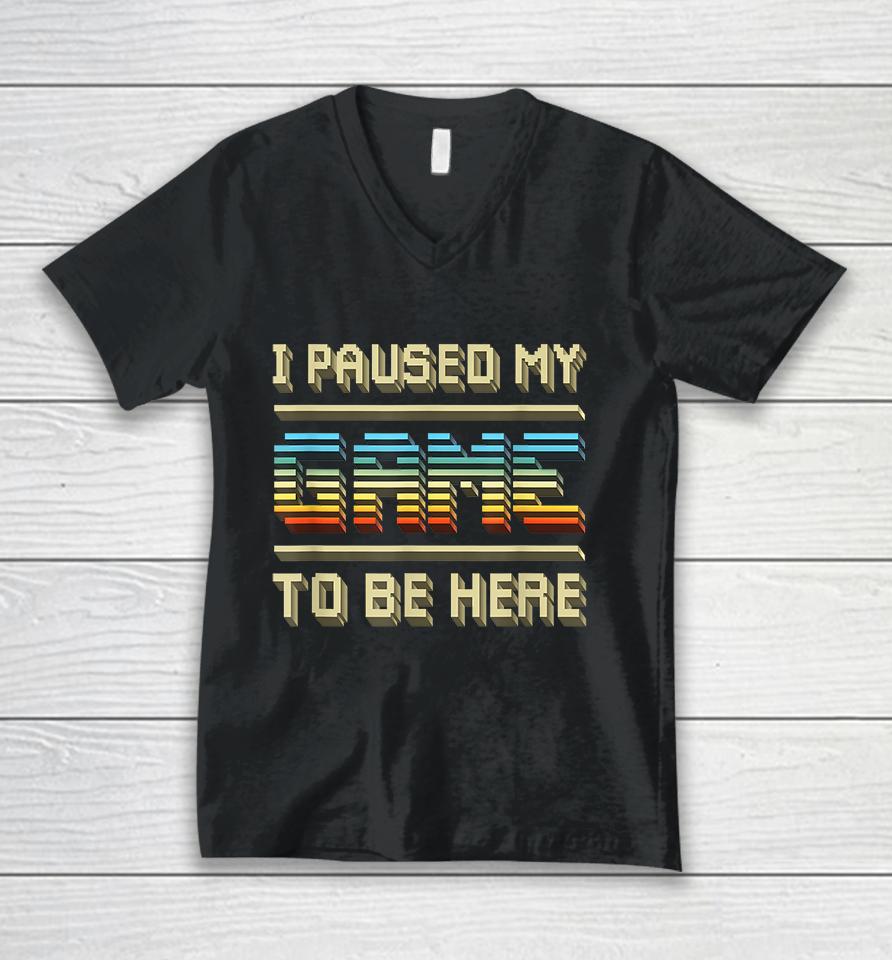 I Paused My Game To Be Here Retro Vintage Unisex V-Neck T-Shirt