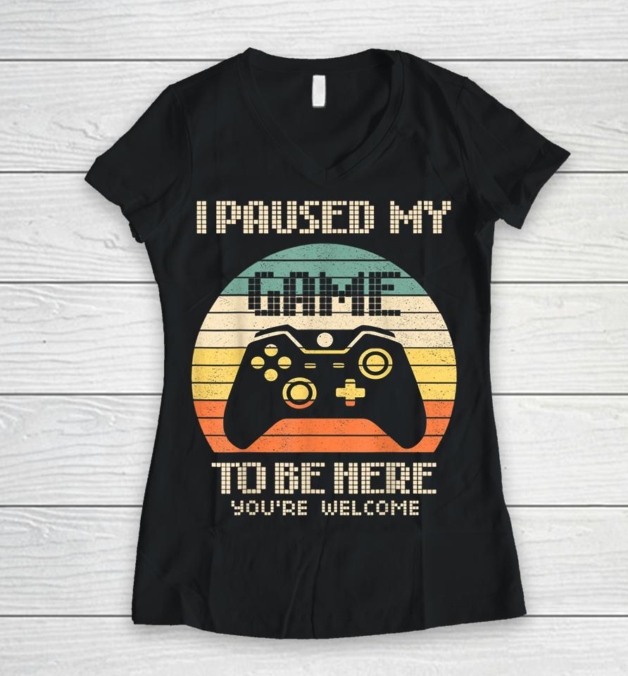 I Paused My Game To Be Here Vintage Women V-Neck T-Shirt