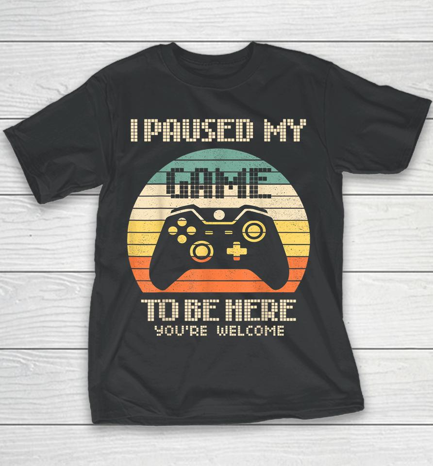 I Paused My Game To Be Here Vintage Youth T-Shirt