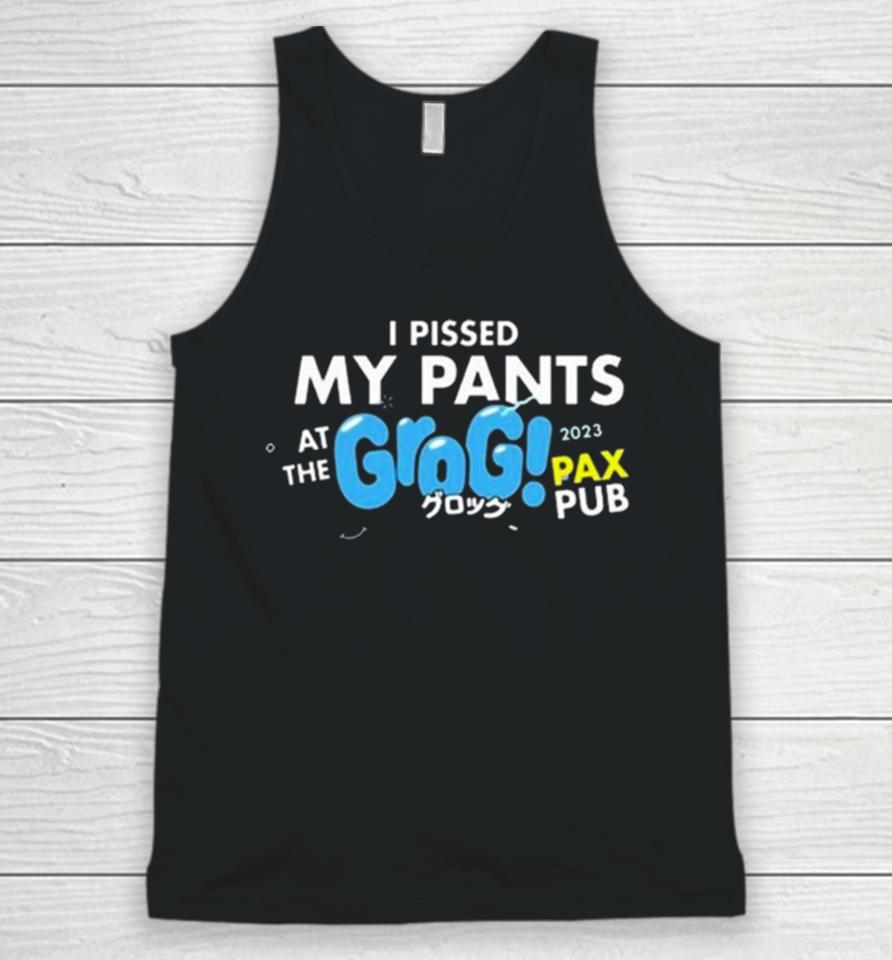 I Pissed My Pants At The Grogs Pax Pub 2023 Unisex Tank Top