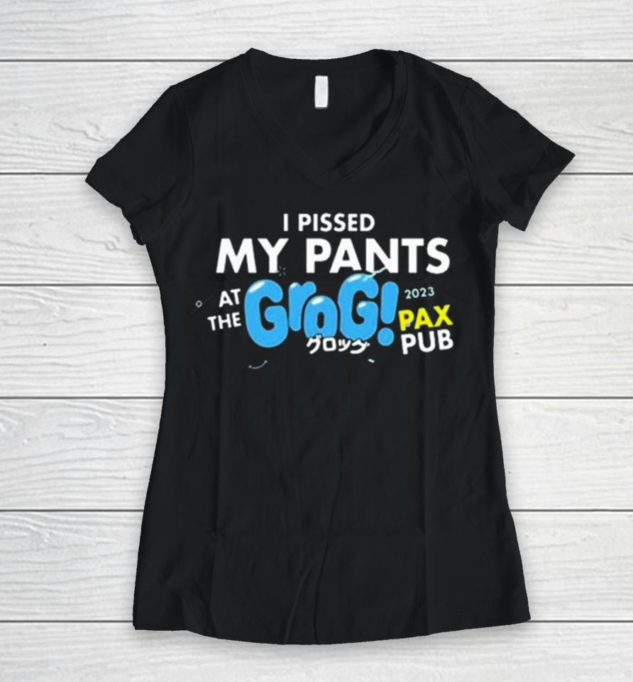 I Pissed My Pants At The Grogs Pax Pub 2023 Women V-Neck T-Shirt