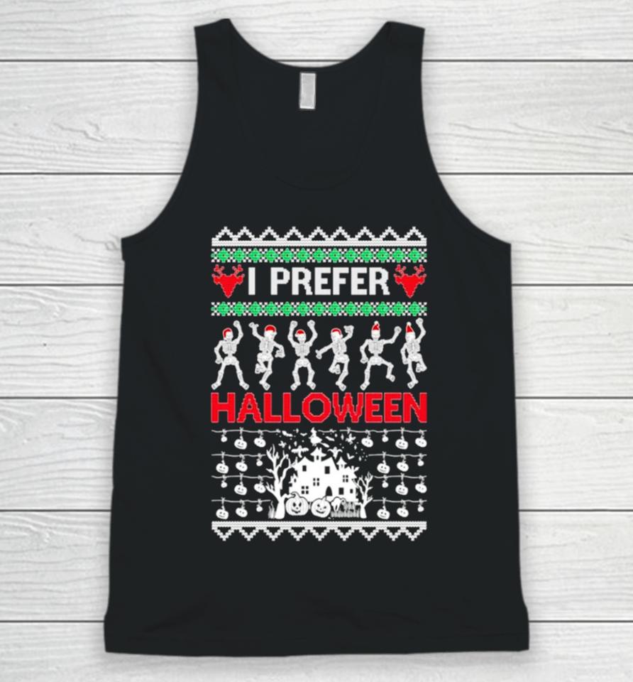 I Prefer Halloween Dancing Skeletons Ugly Christmas Unisex Tank Top