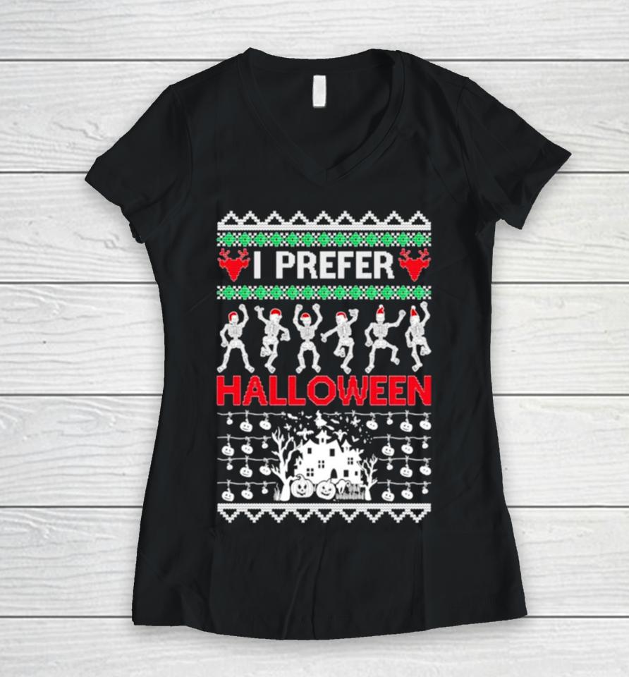I Prefer Halloween Dancing Skeletons Ugly Christmas Women V-Neck T-Shirt