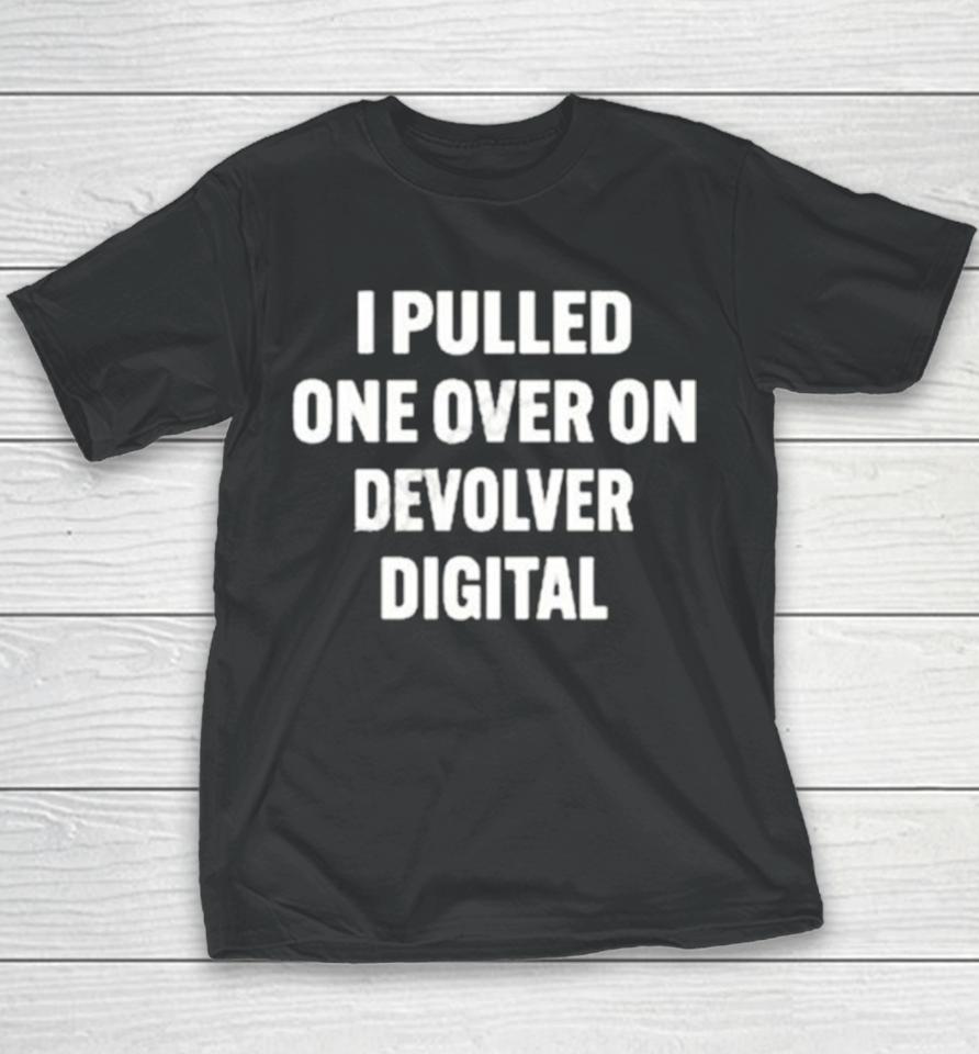 I Pulled One Over On Devolver Digital Youth T-Shirt
