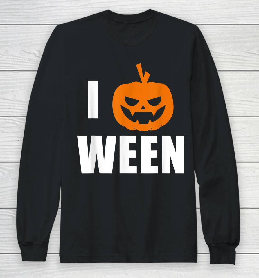 I Pumpkin Ween Halloween Long Sleeve T-Shirt