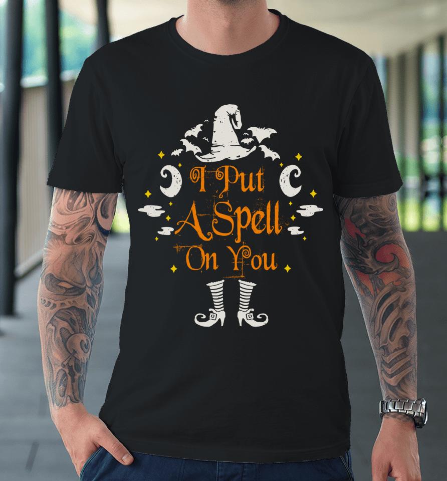 I Put A Spell On You Halloween Premium T-Shirt