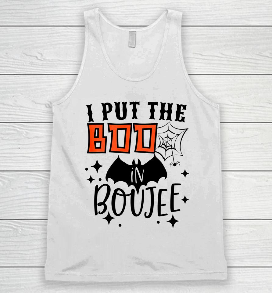 I Put Boo In Boujie Funny Gift For Halloween Boo Unisex Tank Top