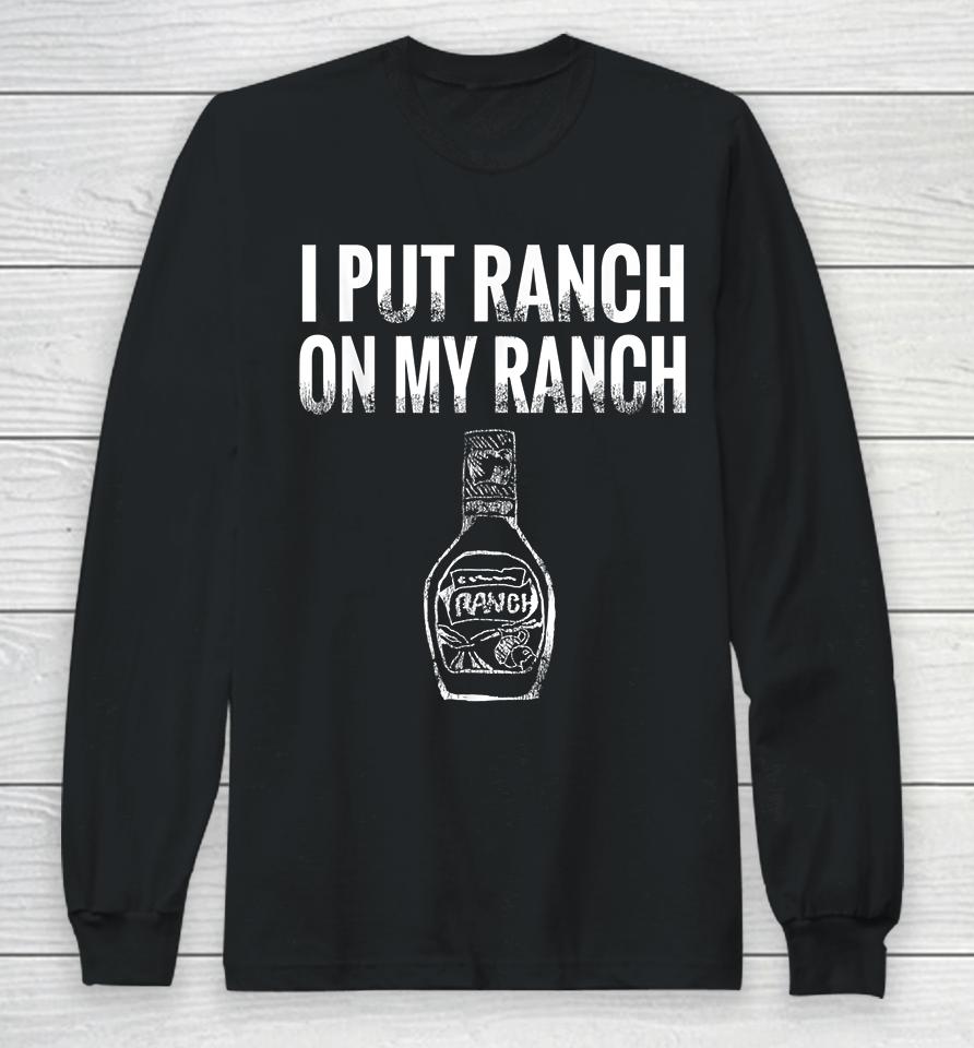I Put Ranch On My Ranch Vintage Long Sleeve T-Shirt