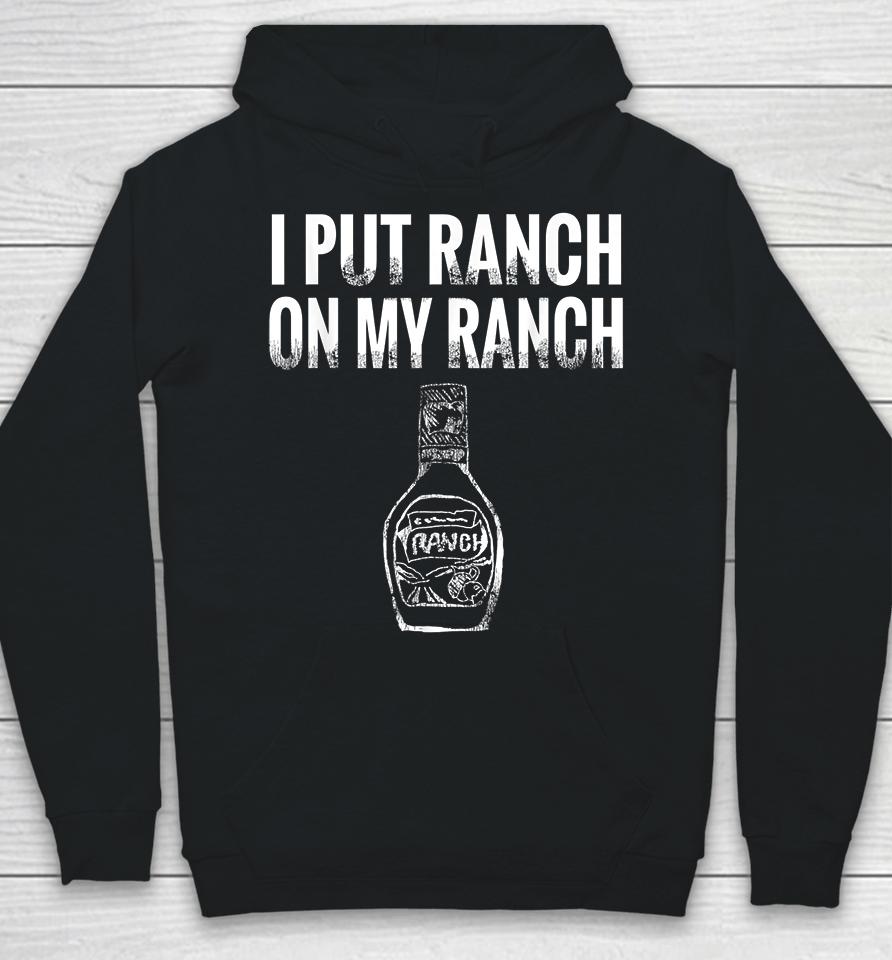 I Put Ranch On My Ranch Vintage Hoodie