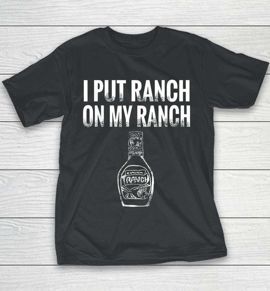 I Put Ranch On My Ranch Vintage Youth T-Shirt