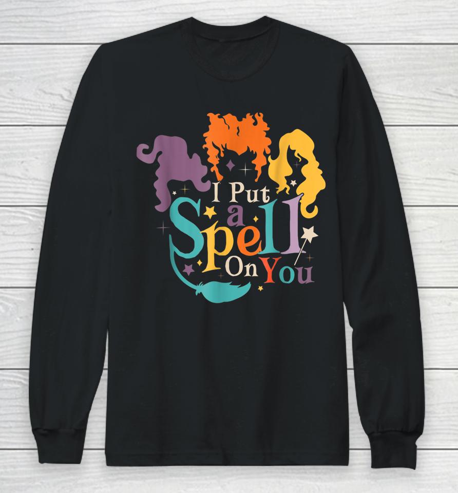 I Put Spell On You Witch Sisters Halloween Long Sleeve T-Shirt