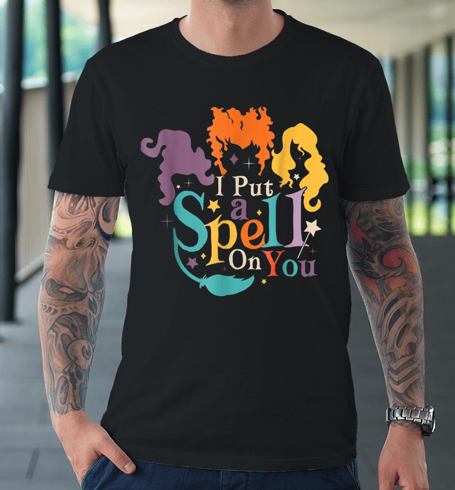 I Put Spell On You Witch Sisters Halloween Premium T-Shirt