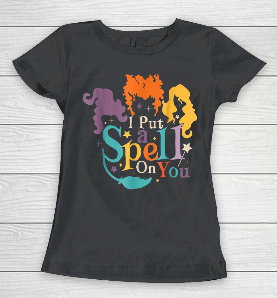 I Put Spell On You Witch Sisters Halloween Women T-Shirt