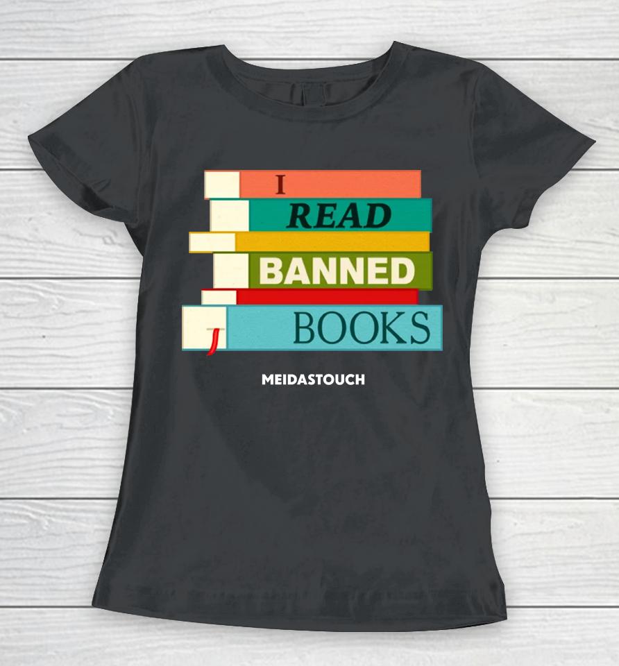 I Read Banned Books Meidastouch Women T-Shirt