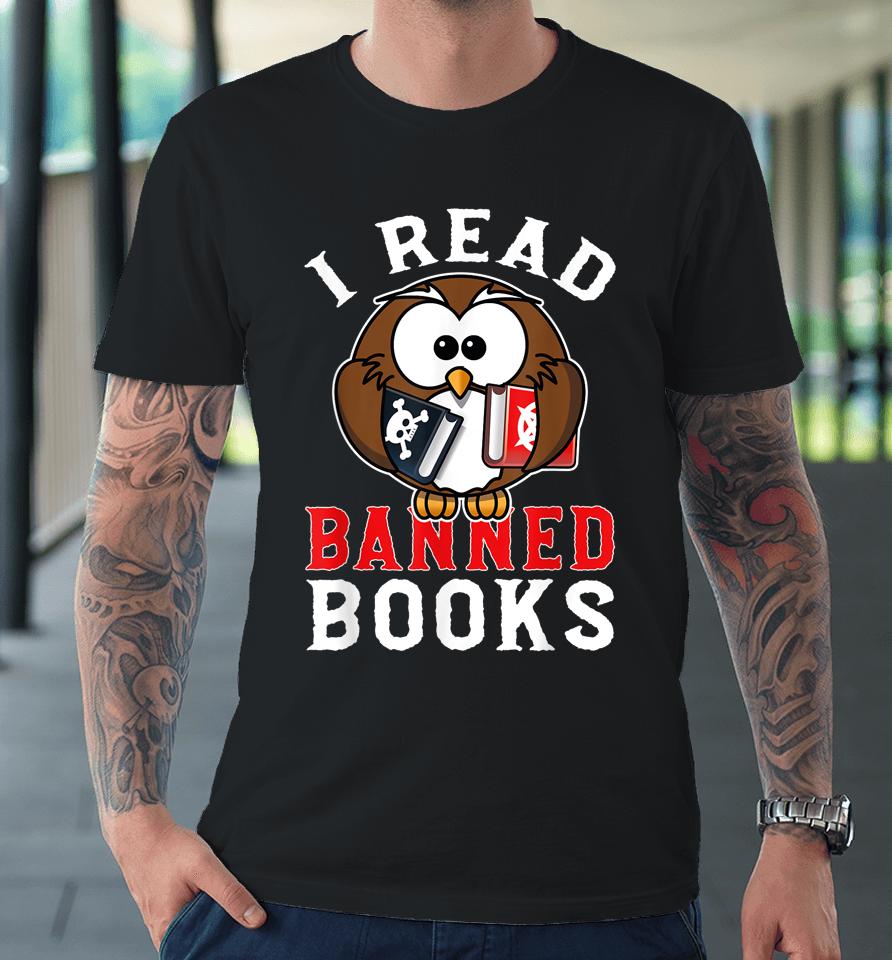 I Read Banned Books Owl Premium T-Shirt