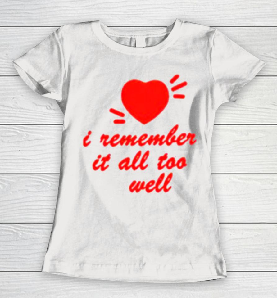 I Remember All Too Well Taylor’s Version Red Heart Women T-Shirt