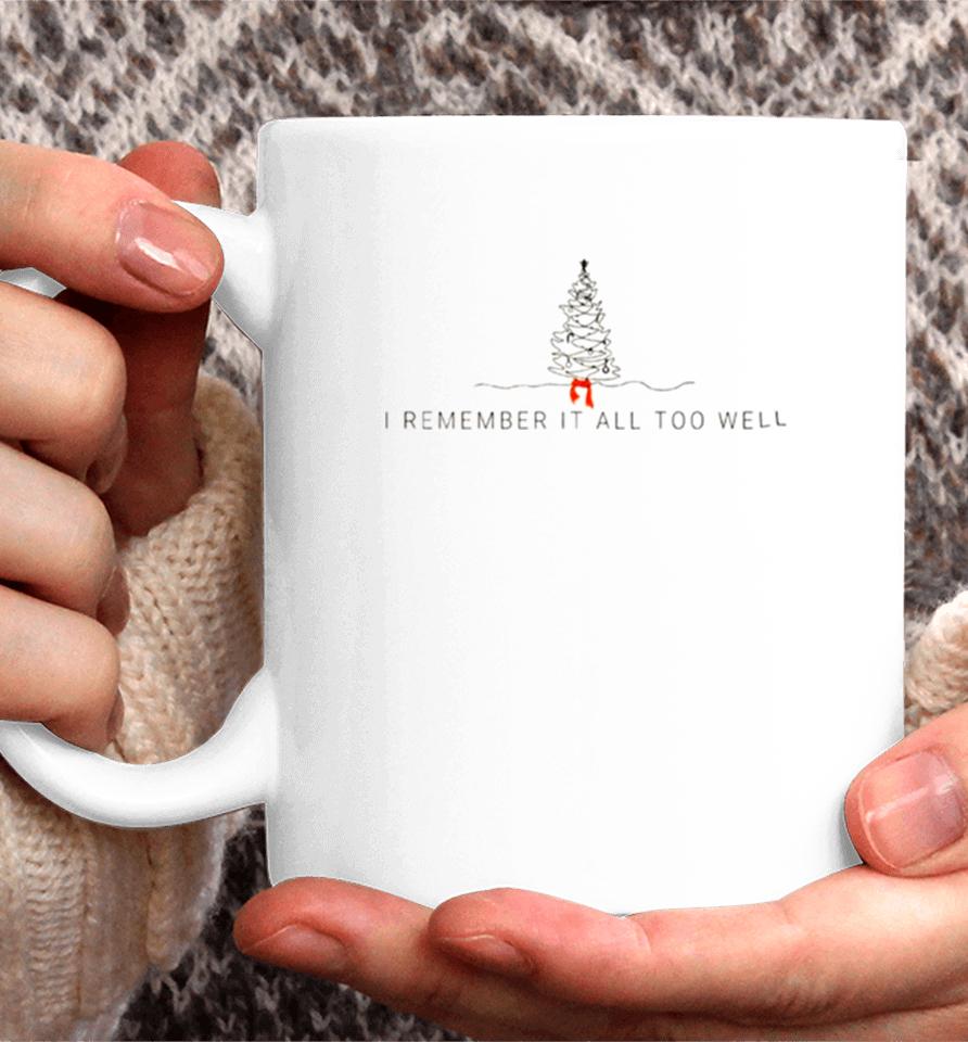 I Remember It All Too Well Taylor’s Version Merch Coffee Mug