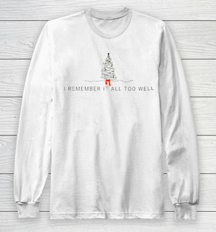 I Remember It All Too Well Taylor’s Version Merch Long Sleeve T-Shirt