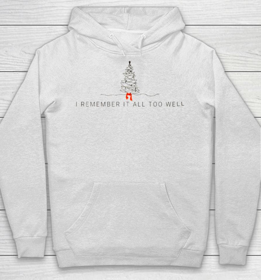 I Remember It All Too Well Taylor’s Version Merch Hoodie