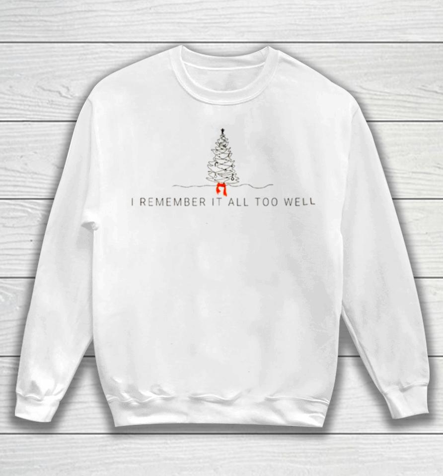 I Remember It All Too Well Taylor’s Version Merch Sweatshirt