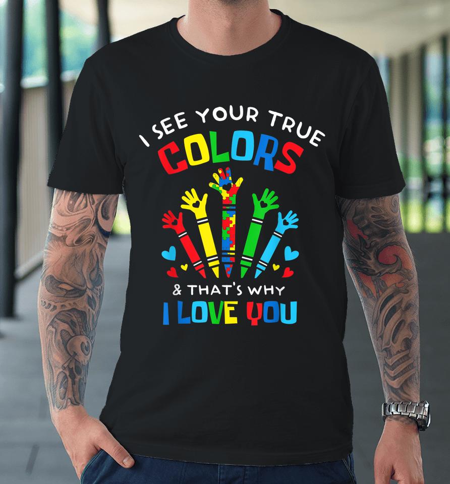 I See Your True Colors Puzzle Autism Premium T-Shirt