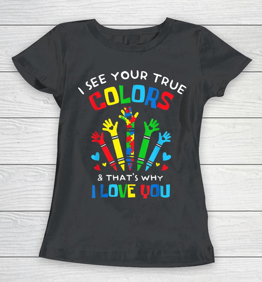 I See Your True Colors Puzzle Autism Women T-Shirt