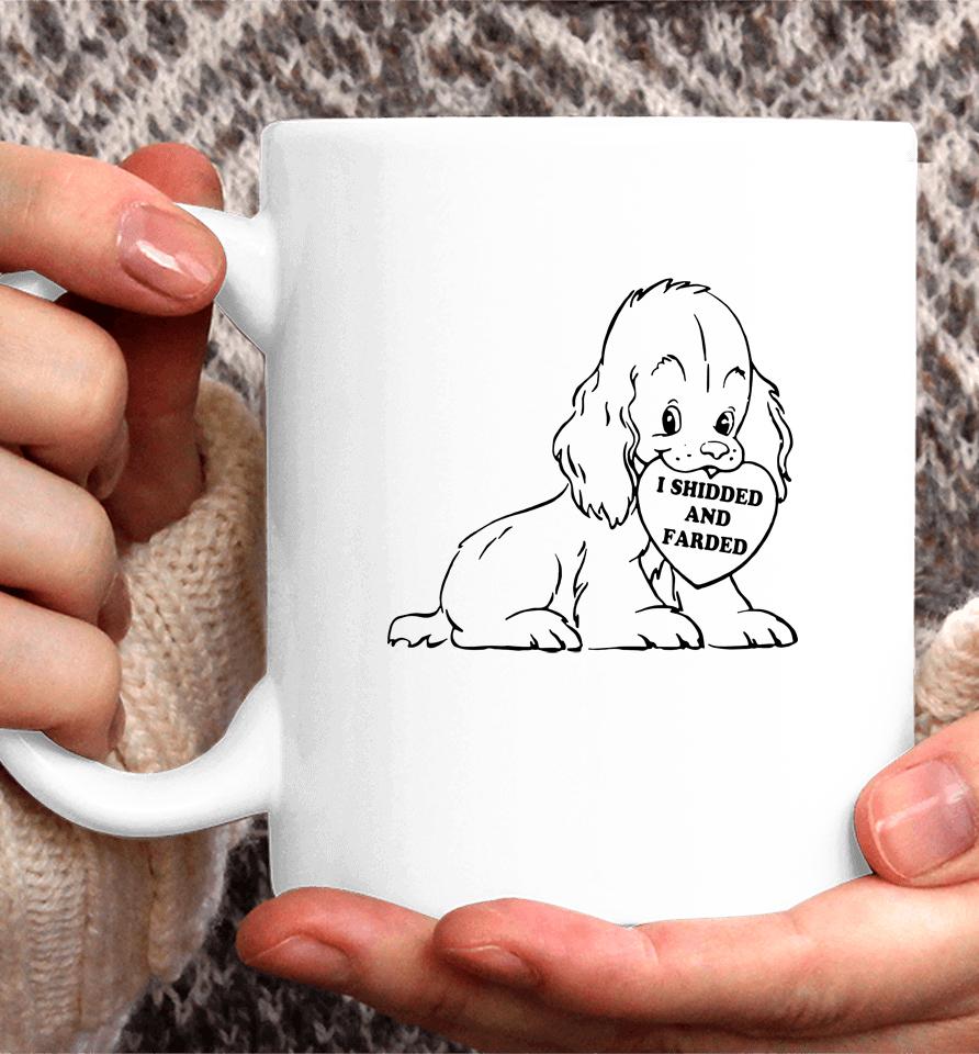 I Shidded And Farded Funny Dogs Lover Coffee Mug