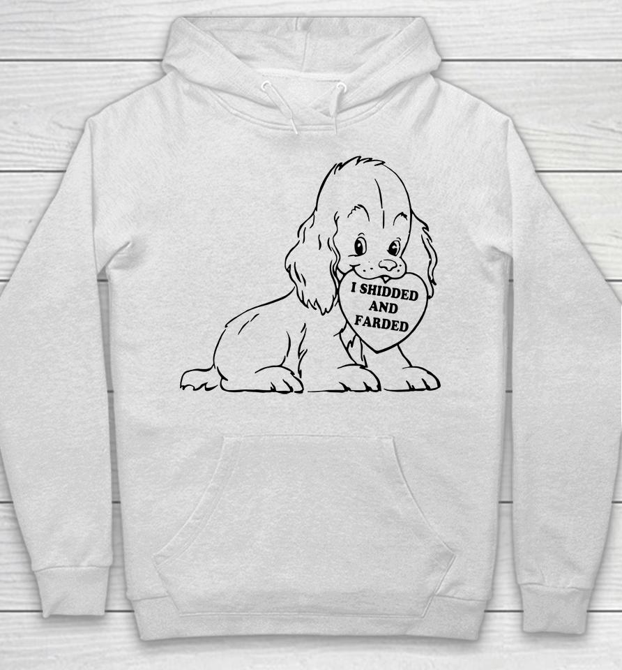 I Shidded And Farded Funny Dogs Lover Hoodie