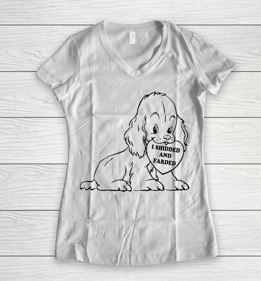 I Shidded And Farded Funny Dogs Lover Women V-Neck T-Shirt