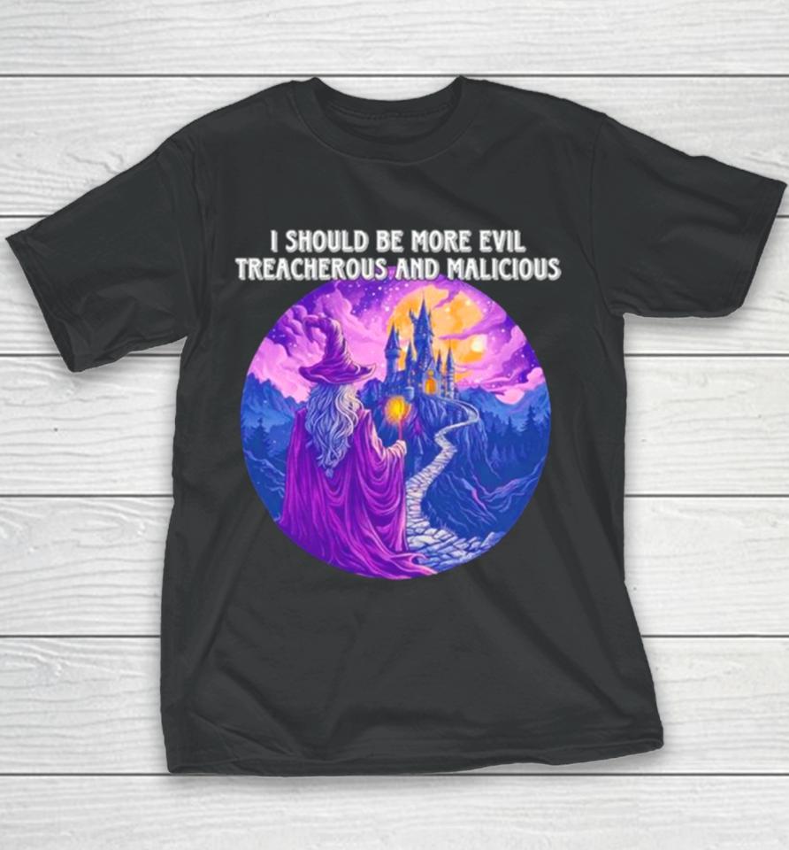 I Should Be More Evil Treacherous And Malicious Wizard Youth T-Shirt