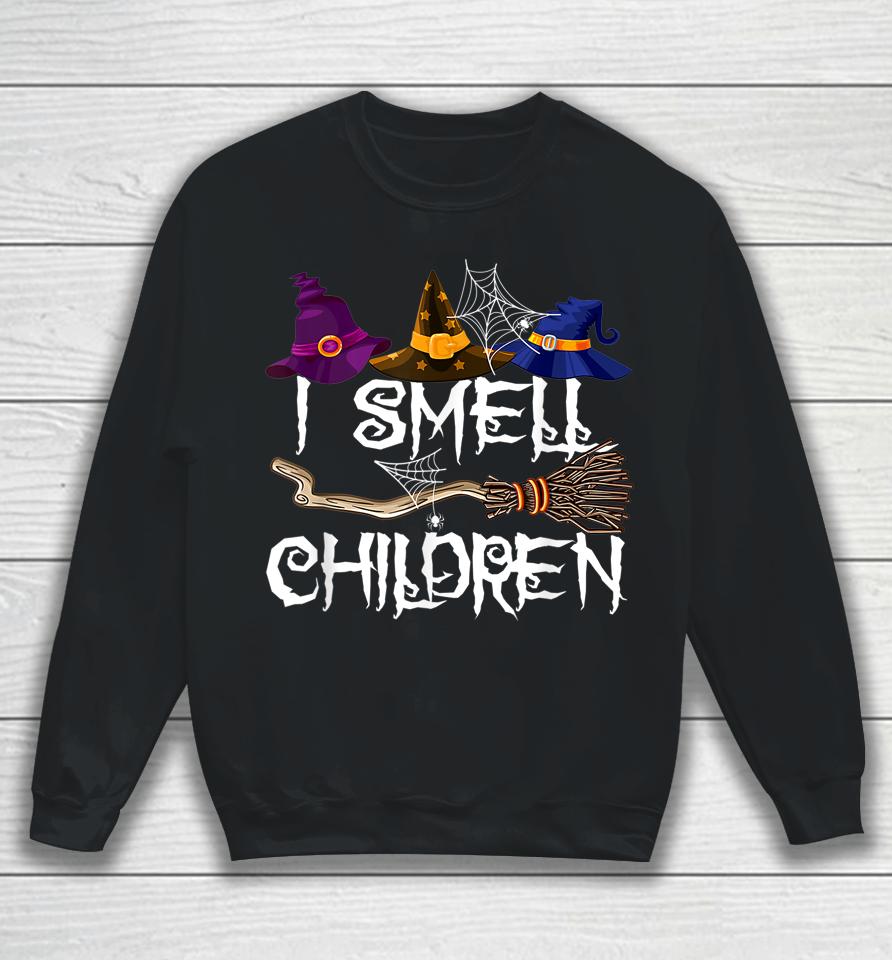 I Smell Children Funny Witches Halloween Party Costume Sweatshirt