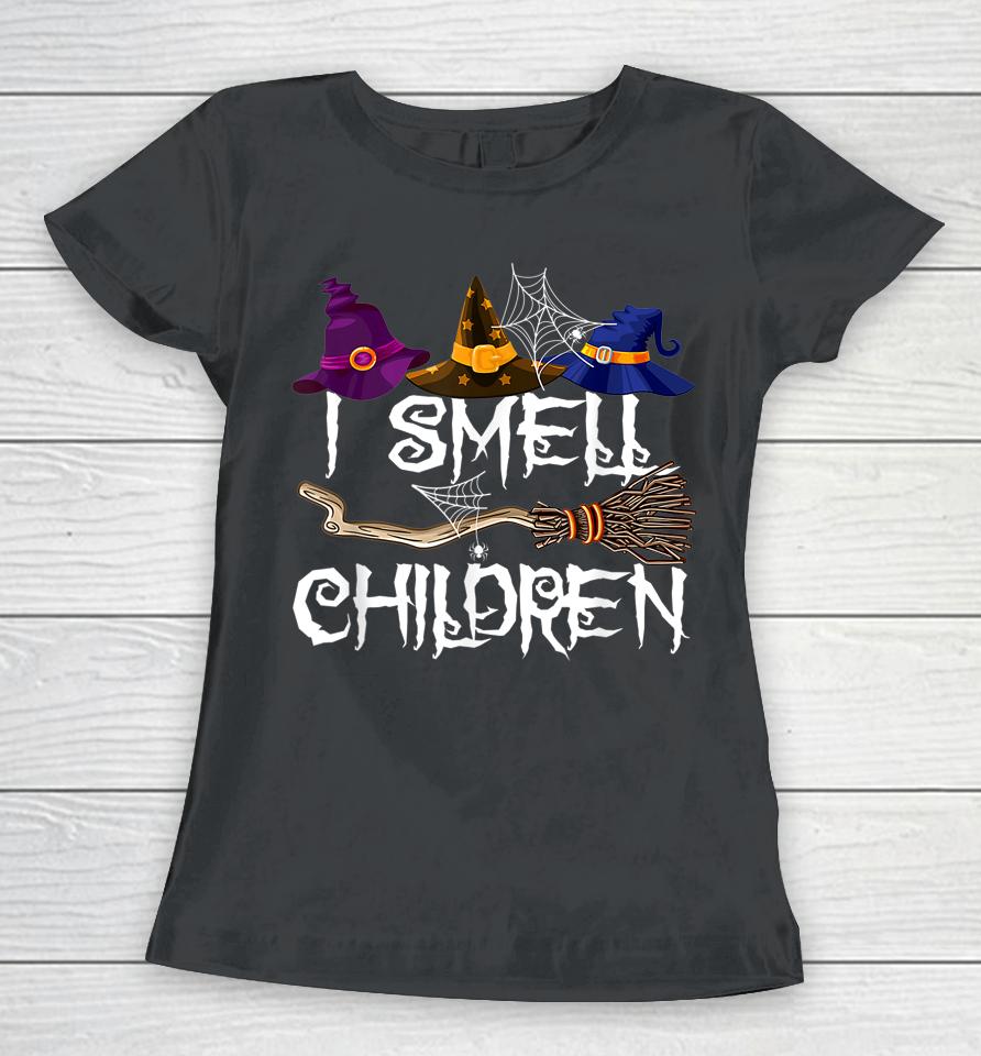 I Smell Children Funny Witches Halloween Party Costume Women T-Shirt