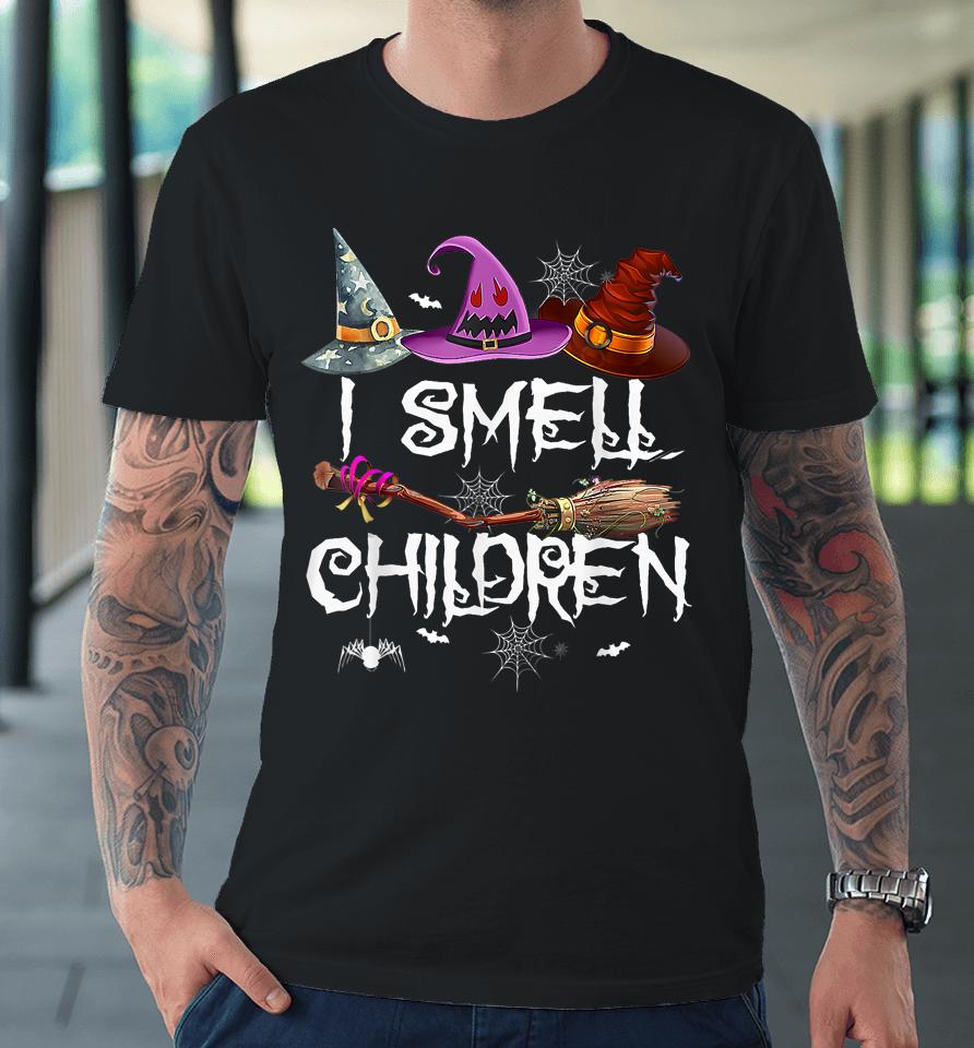 I Smell Children Funny Witches Halloween Premium T-Shirt