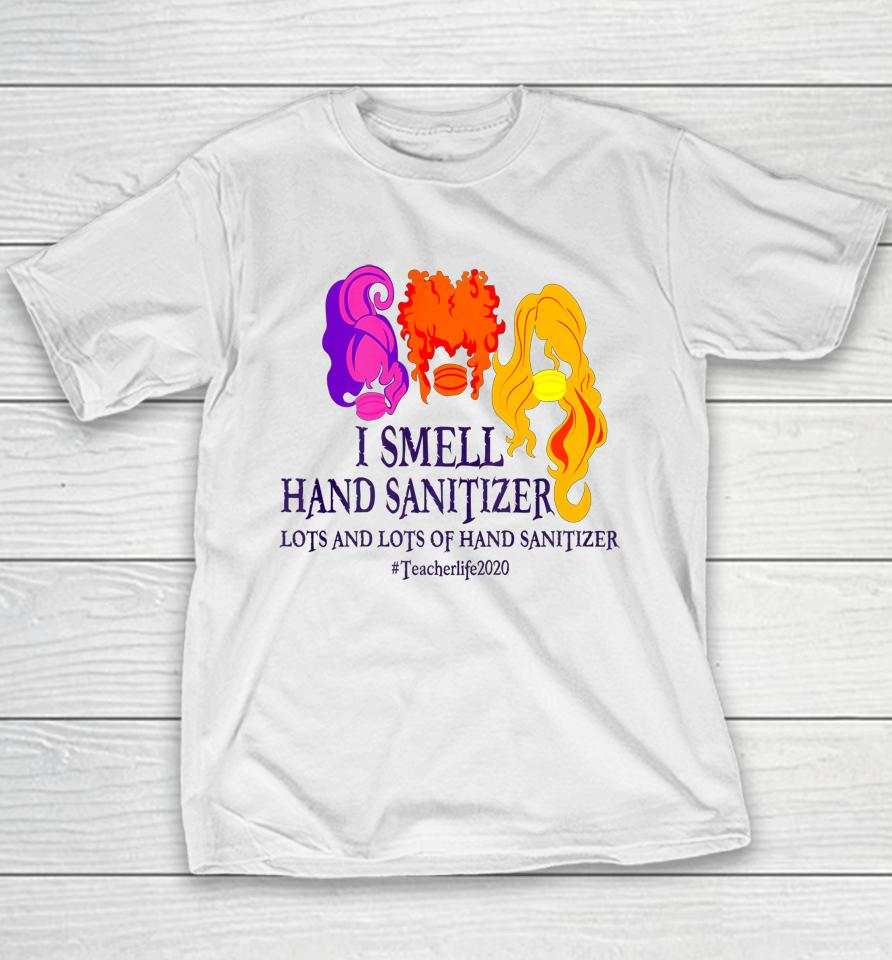 I Smell Hand Sanitizer Hocus Pocus Teacher Halloween Youth T-Shirt