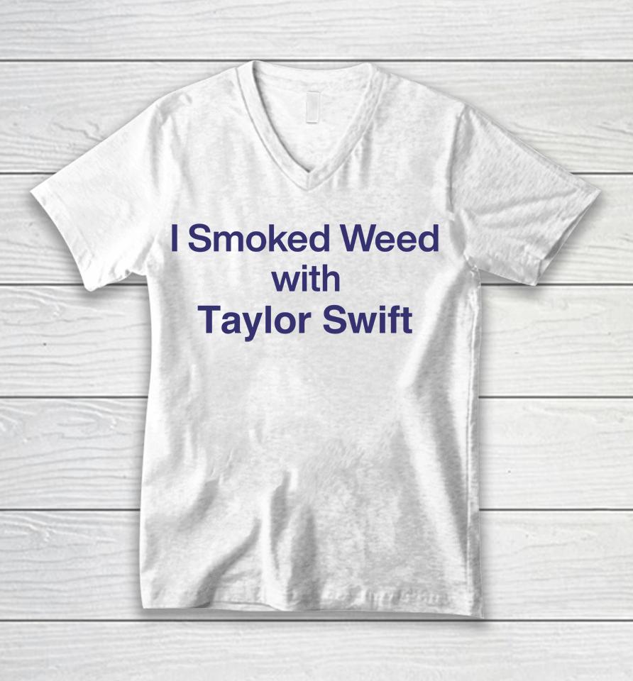I Smoked Weed With Taylorswift Unisex V-Neck T-Shirt