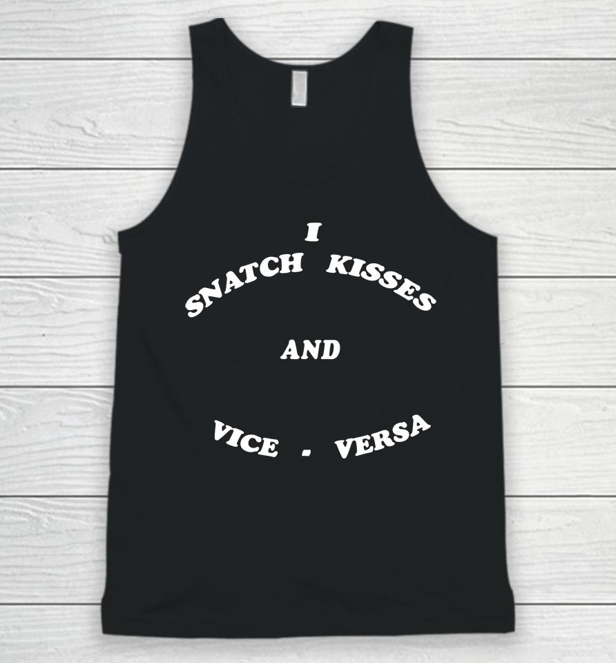 I Snatch Kisses And Vice Versa Unisex Tank Top